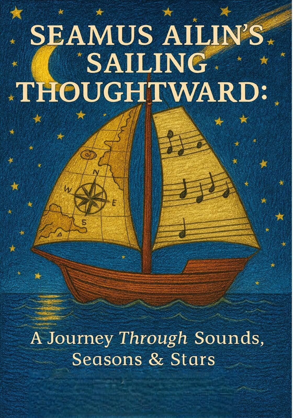 Sailing Thoughtward: A Journey Through Sounds, Seasons & Stars book cover